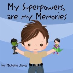 My Superpowers Are My Memories - James, Michelle