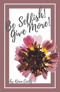 Cover Be Selfish! Give More!