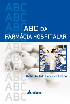 ABC da farmácia hospitalar - Braga, Roberta Joly Ferreira