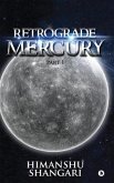 Retrograde Mercury - Part I