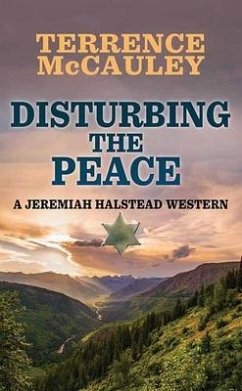 Disturbing the Peace: A Jeremiah Halstead Western - Mccauley, Terrence