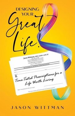 Designing Your Great Life! - Wittman, Jason