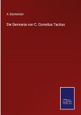 Die Germania von C. Cornelius Tacitus