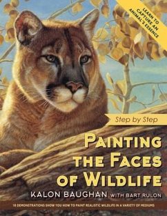 Painting the Faces of Wildlife: Step by Step - Baughan, Kalon