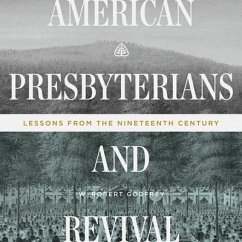 American Presbyterians and Revival - Godfrey, W Robert