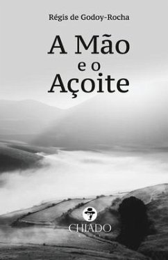 A Mão e o Açoite - de Godoy-Rocha, Régis