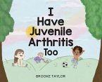 I Have Juvenile Arthritis Too