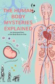 The Human Body Mysteries Explained The Human Body Mysteries Explained