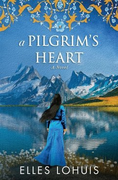 A Pilgrim's Heart - Lohuis, Elles