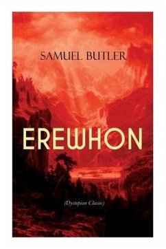 Erewhon (Dystopian Classic) - Butler, Samuel