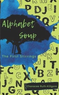 Alphabet Soup - The First Stirrings - Ruth-Killgore, Chanacee