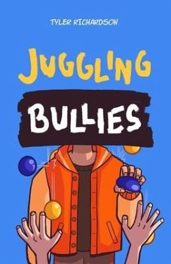 Juggling Bullies - Richardson, Tyler
