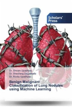 Benign Malignant Classification of Lung Nodules using Machine Learning - Upadhyay, Dr. Shivam;Degadwala, Sheshang;Upadhyay, Dr. Rocky