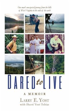 Dared to Live: A Memoir - Yost, Larry E.
