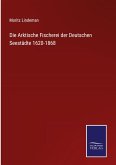 Die Arktische Fischerei der Deutschen Seestädte 1620-1868