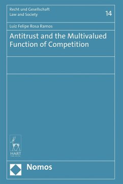 Antitrust and the Multivalued Function of Competition - Ramos, Luiz Felipe Rosa