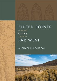 Fluted Points of the Far West - Rondeau, Michael F.