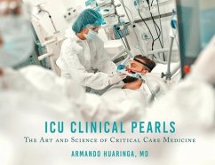 ICU Clinical Pearls: The Art and Science of Critical Care Medicine - Huaringa, Armando