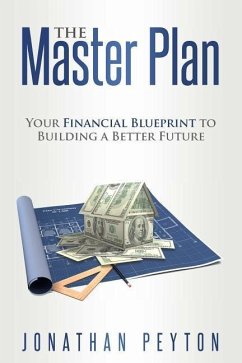 The Master Plan: Your Financial Blueprint to Building a Better Future - Peyton, Jonathan