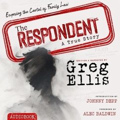 The Respondent: Exposing the Cartel of Family Law - Ellis, Greg