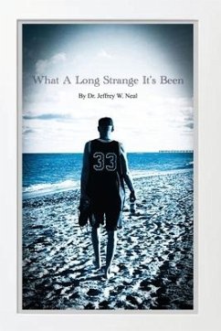 What a Long Strange It's Been - Neal, Jeffrey W.