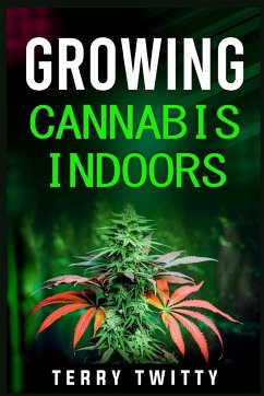 Growing Cannabis Indoors - Twitty, Terry