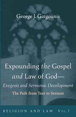 Expounding the Gospel and Law of God-Exegesis and Sermonic Development
