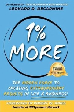 1% More: The Hidden Force to Creating Extraordinary Results in Life & Business - Decarmine, Leonard D.