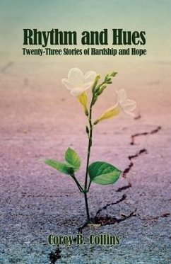 Rhythm and Hues: Twenty-Three Stories of Hardship and Hope - Collins, Corey B.