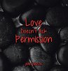 Love Doesn't Ask Permission - Bild 1