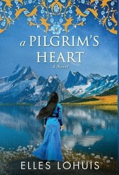 A Pilgrim's Heart - Lohuis, Elles