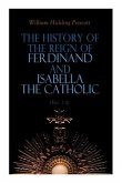 The History of the Reign of Ferdinand and Isabella the Catholic (Vol. 1-3)