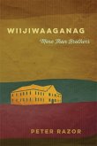 Wiijiwaaganag: More Than Brothers