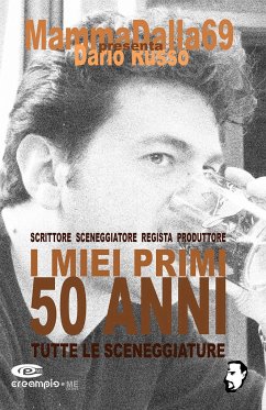 I Miei Primi 50 Anni - Tutte Le Sceneggiature - Dario Russo, Mammadalla