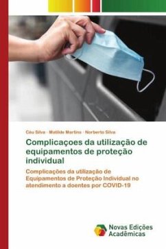 Complicaçoes da utilização de equipamentos de proteção individual - Silva, Céu;Martins, Matilde;Silva, Norberto