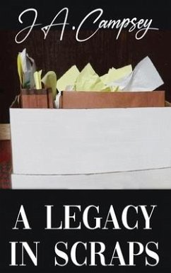 A Legacy in Scraps - Campsey, J a