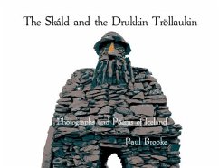 The Skáld and the Drukkin Tröllaukin: Photographs and Poems of Iceland - Brooke, Paul