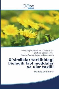 O¿simliklar tarkibidagi biologik faol moddalar va ular taxlili - Sulaymonov, Inomjon Jamoldinovich;Dadaxonova, Dilshoda;Otaxonova, Robiya Raxmatilloxon qizi