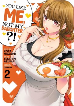 You Like Me, Not My Daughter?! (Manga) Vol. 2 - Nozomi, Kota