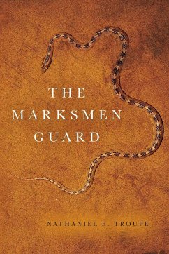 The Marksmen Guard - Troupe, Nathaniel E