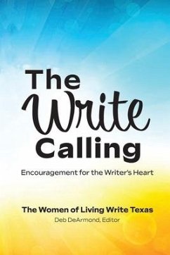 The Write Calling: Encouragement for the Writer's Heart - Carpenter, Becky; Nabors, Donna; Gardner, Karen DeArmond