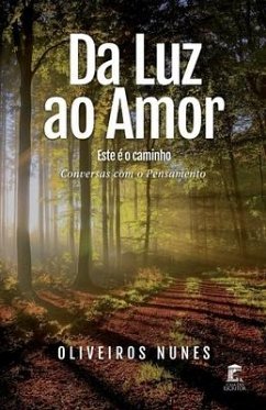 Da Luz ao Amor - Este é o caminho: Conversas com o Pensamento - Nunes, Oliveiros