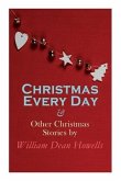 Christmas Every Day & Other Christmas Stories by William Dean Howells