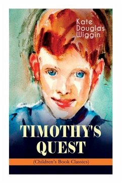 Timothy's Quest (Children's Book Classic) - Wiggin, Kate Douglas
