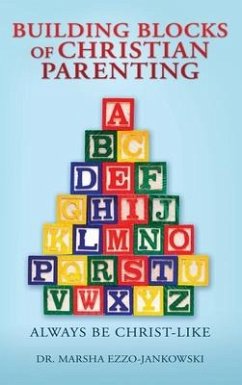 Building Blocks of Christian Parenting: Always Be Christ-Like - Ezzo-Jankowski, Marsha