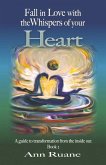 Fall in Love with the Whispers of Your Heart: A Guide to Transformation from the Inside Out, Book 2volume 2