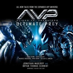 Aliens vs. Predators: Ultimate Prey - Maberry, Jonathan; Various Authors; Schmidt, Bryan Thomas