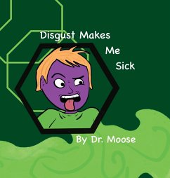 Disgust Makes Me Sick - Moose