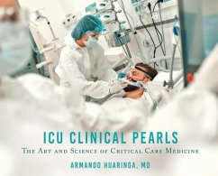 ICU Clinical Pearls: The Art and Science of Critical Care Medicine - Huaringa, Armando