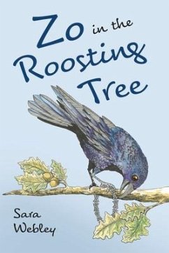 Zo in the Roosting Tree: Volume 1 - Webley, Sara